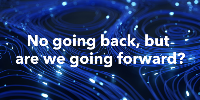 No_going_back_but_are_we_going_forward.png
